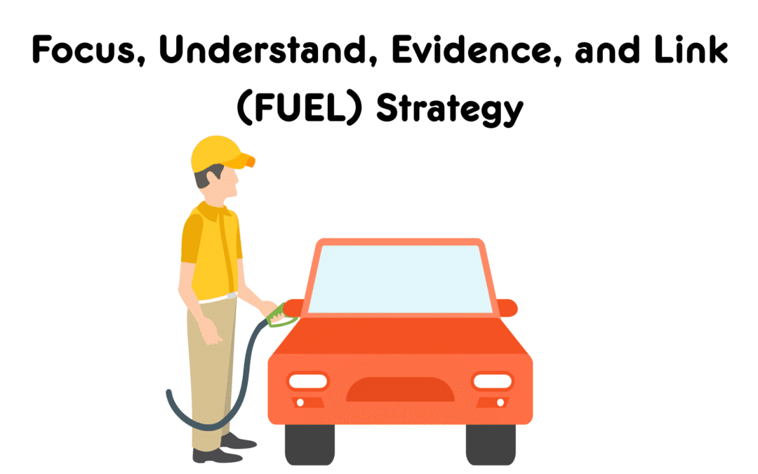 Fact, Understanding, Evidence, Link (FUEL) Strategy